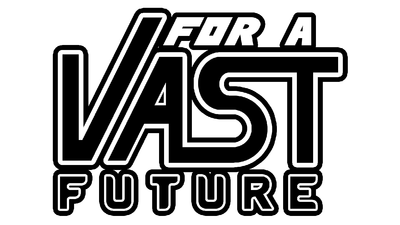 For a Vast Future